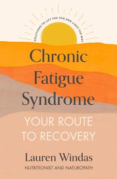 Chronic Fatigue Syndrome: Your Route to Recovery - Windas, Lauren