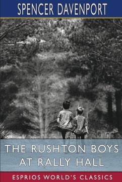 The Rushton Boys at Rally Hall (Esprios Classics) - Davenport, Spencer