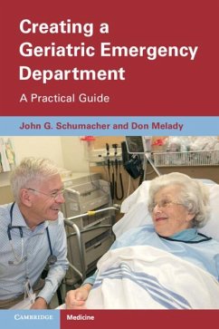 Creating a Geriatric Emergency Department - Schumacher, John (University of Maryland, Baltimore County); Melady, Don (University of Toronto)