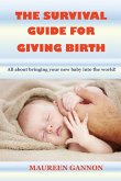The Survival Guide For Giving Birth
