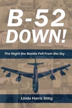 B-52 Down! The Night the Bombs Fell From the Sky - Sittig, Linda Harris