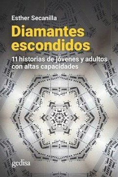 Cover Diamantes escondidos : 11 historias de jóvenes y adultos con altas capacidades