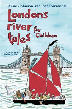London's River Tales for Children - Johnson, Anne; Townsend, Sef