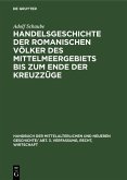 Handelsgeschichte der romanischen Völker des Mittelmeergebiets bis zum Ende der Kreuzzüge (eBook, PDF)