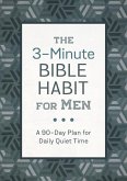 The 3-Minute Bible Habit for Men: A 90-Day Plan for Daily Scripture Study