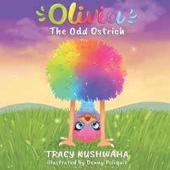 Olivia the Odd Ostrich - Kushwaha, Tracy