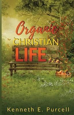 Organic Christian Life