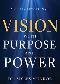 Vision with Purpose and Power - Munroe, Myles