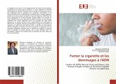 Fumer la cigarette et les dommages à l'ADN