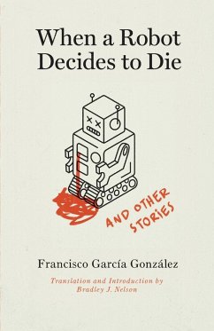 When a Robot Decides to Die and Other Stories - García González, Francisco