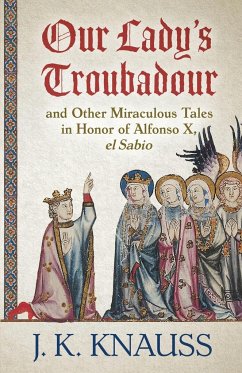Our Lady's Troubadour - Knauss, J. K.