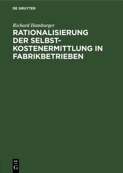 Rationalisierung der Selbstkostenermittlung in Fabrikbetrieben (eBook, PDF) - Hamburger, Richard