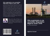 Olie-exploitatie in de westelijke Nigerdelta Nigeria sinds 1956