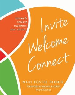Invite Welcome Connect: Stories & Tools to Transform Your Church - Foster Parmer, Mary