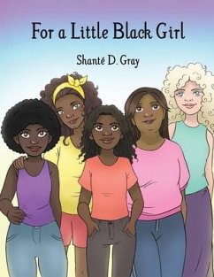 For a Little Black Girl - Gray, Shanté D.