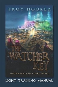 The Watcher Key: Light Training Manual - Hooker, Troy
