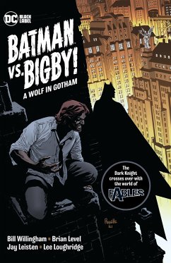 Batman vs. Bigby! a Wolf in Gotham - Willingham, Bill; Level, Brian