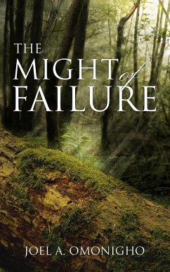 The Might Of Failure - Omonigho, Joel A.