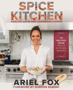 Spice Kitchen: Healthy Latin And Caribbean Cuisine - Contreras-Fox, Ariel; Ramsay, Gordon