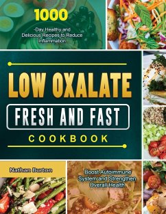 Low Oxalate Fresh and Fast Cookbook - Burton, Nathan