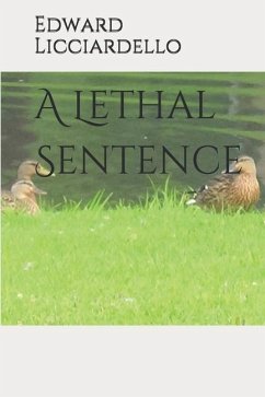 A Lethal Sentence - Licciardello, Edward