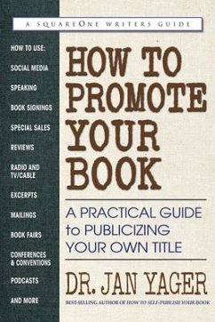 How to Promote Your Book: A Practical Guide to Publicizing Your Own Title - Yager, Dr. Jan (Dr. Jan Yager)