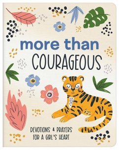 More Than Courageous: 180 Devotions and Prayers for a Girl's Heart - Simmons, Joanne