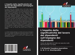 L'impatto della significatività del lavoro dei dipendenti sull'impegno dei dipendenti - Jayarathna, S M Dinethi Yasodara;Shashiprabha, H. W. P. U.