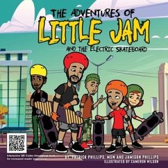 The Adventures of Little Jam: And The Electric Skateboard - Phillips, Jamison; Phillips, Patrick Lamar