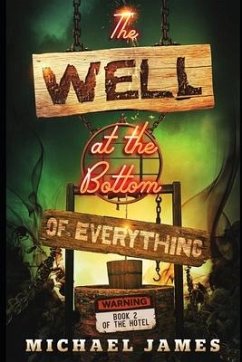 The Well at the Bottom of Everything - James, Michael