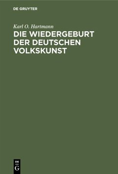 Die Wiedergeburt der deutschen Volkskunst (eBook, PDF) - Hartmann, Karl O.