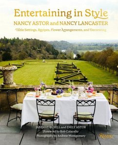 Entertaining in Style: Nancy Astor and Nancy Lancaster: Table Settings, Recipes, Flower Arrangements, and Decorating - Churchill, Jane; Astor, Emily
