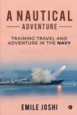 A Nautical Adventure: Training travel and Adventure in the Navy