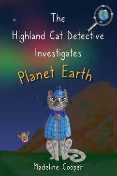 The Highland Cat Detective Investigates Planet Earth - Cooper, Madeline