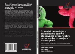 Czynniki pozwalaj¿ce przewidzie¿ celowe stosowanie prezerwatyw przez osoby u¿ywaj¿ce narkotyków - Bourne, Kenrick;Lee, Jerry;Modeste, Naomi