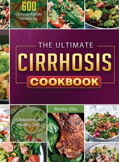 The Ultimate Cirrhosis Cookbook - Ellis, Mollie