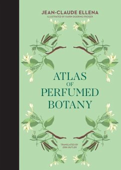 Atlas of Perfumed Botany - Ellena, Jean-Claude