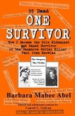 One Survivor: 35 Dead How I Became the Sole Kidnapped and Raped Survivor of the Casanova Serial Killer (Paul John Knowles)
