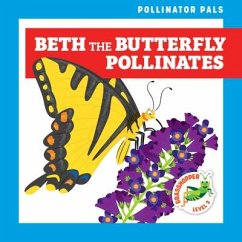 Beth the Butterfly Pollinates - Donnelly, Rebecca