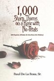 1,000 Sharp Thorns on a Rose with No Petals: Mil Espinas Afiladas En Una Rosa Sin Pétalos