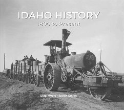 Idaho History 1800 to Present - Smith, Justin; Myers, Skip