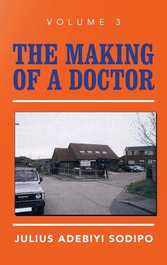 The Making of a Doctor - Sodipo, Julius Adebiyi