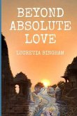 Beyond Absolute Love (eBook, ePUB) Beyond Absolute Love (eBook, ePUB)