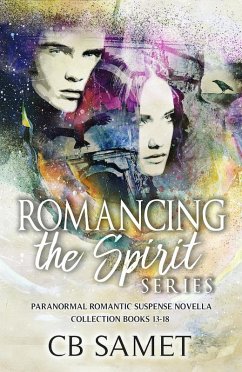 Romancing the Spirit Series #3 (Paranormal Romantic Suspense Novella Collection Books 13-18) (eBook, ePUB) - Samet, Cb