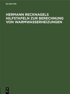 Hermann Recknagels Hilfstafeln zur Berechnung von Warmwasserheizungen (eBook, PDF)