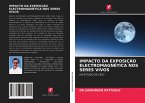 IMPACTO DA EXPOSIÇÃO ELECTROMAGNÉTICA NOS SERES VIVOS