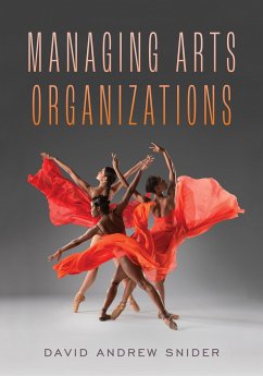 Managing Arts Organizations - Snider, David Andrew