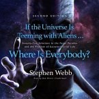 If the Universe Is Teeming with Aliens ... Where Is Everybody? Second Edition Lib/E: Seventy-Five Solutions to the Fermi Paradox and the Problem of Ex