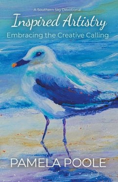 Inspired Artistry - Embracing the Creative Calling - Poole, Pamela