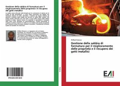 Gestione della sabbia di formatura per il miglioramento delle proprietà e il recupero dei getti metallici